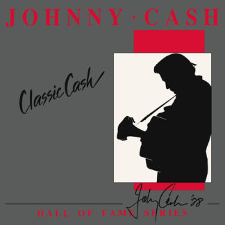 LP пластинки CASH, JOHNNY - CLASSIC CASH: HALL OF FAME SERIES